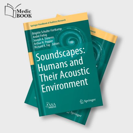 Soundscapes: Humans and Their Acoustic Environment (Springer Handbook of Auditory Research, 76)